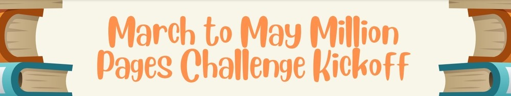 March to May Million Pages Challenge