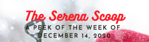 The Serena Scoop 12/14