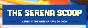 The Serena Scoop 4/20